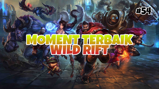 Moment Tebaik #54 | League Of Legends : Wild Rift Indonesia