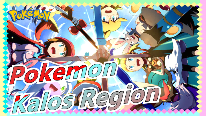 [Pokemon XY&Z/Kalos Region/Epic Mashup] Let The Fiery Bond Recreate The Peak For Us