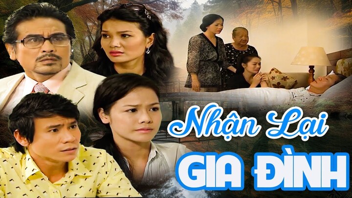 NHẬN LẠI GIA ĐÌNH | PHIM VIỆT NAM MỚI 2024 | PHIM TÂM LÝ XÃ HỘI VIỆT NAM Ý NGHĨA NHẤT NĂM 2024