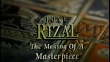 José Rizal: The Making Of A Masterpiece - FULL MOVIE DOCUMENTARY