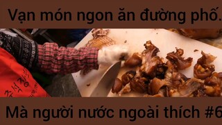 Vạn món nhon ăn đường phố mà người nước ngoài thích #6