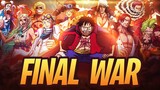 The FINAL WAR May Be The Biggest Arc In One Piece