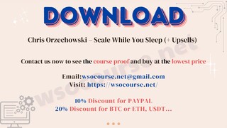 [WSOCOURSE.NET] Chris Orzechowski – Scale While You Sleep (+ Upsells)