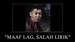 Maaf Lag, Salah Lirik...