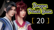 Dragon Prince Yuan Episode 20 [Sub Indo]