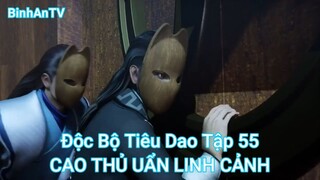 Độc Bộ Tiêu Dao Tập 55-CAO THỦ UẨN LINH CẢNH