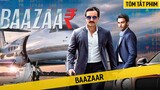 Review Phim: Baazaar | Sức mạnh của đồng tiền có thể thay đổi bản tính của một con người