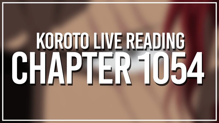Koroto LIVE Reading One Piece Chapter 1054