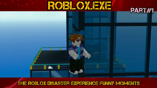 The Roblox Disaster Experience FUNNY MOMENTS PART#1