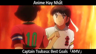 Captain Tsubasa: Best Goals「AMV」Hay Nhất