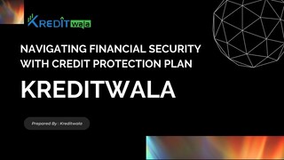 Navigating Financial Security With Kredit wala Credit Protection Plan