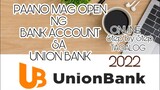 Paano mag open ng BANK ACCOUNT sa UNION BANK ONLINE 2022 | TAGALOG !