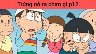 Trứng nở ra chim gì p12