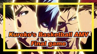 [Kuroko's Basketball AMV] ～Final game～