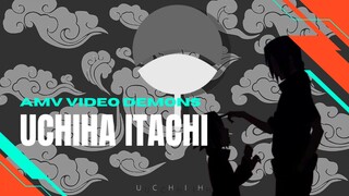 [AMV EDIT, DEMONS] Uchiha Itachi