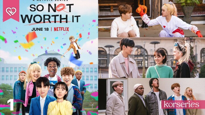 SO NOT WORTH IT (EPISODE 1) ENGLISH SUBTITLE