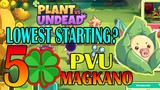 MAGKANO LOWEST STARTING SA PLANTS VS UNDEAD?