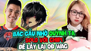 (Free Fire) - Thua Chipi Bác Gấu Nhờ Quỳnh Tạ Solo Với Chipi Để Lấy Lại Chỉ Huy QĐ WAG