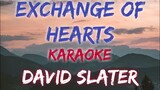 EXCHANGE OF HEARTS - DAVID SLATER (KARAOKE VERSION)