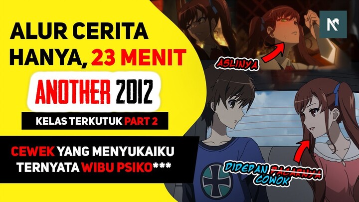 SELURUH Alur Cerita Anime Another Part 2, HANYA 23 MENIT