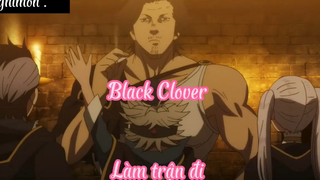 Black Clover _Tập 12 Làm trận đi