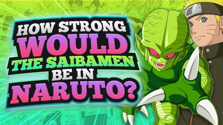 How STRONG Would The Saibamen Be In Naruto?