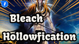 [Bleach] Hollowfication's Fight Scenes_1
