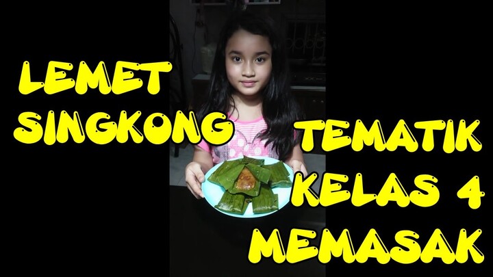 TEMATIK KELAS 4 (MEMASAK LEMET SINGKONG)