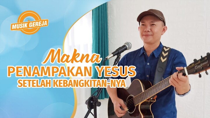 Lagu Rohani Terbaru 2022 - "Makna Penampakan Yesus Setelah Kebangkitan-Nya"