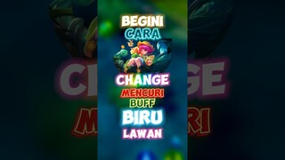 Begini cara change mencuri buff biru lawan ✍️🙌 #contentcreatormlbb #wiamungtzy #change