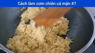 Cách làm cơm chiên cá mặn p7