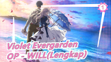 [Violet Evergarden|The Movie]OP - WILL(Lengkap)_1