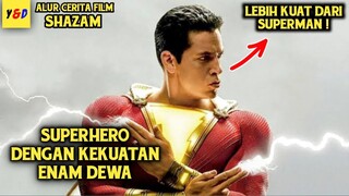 Shazam Superhero Yang Mempunyai Kekuatan Enam Dewa - ALUR CERITA FILM Shazam