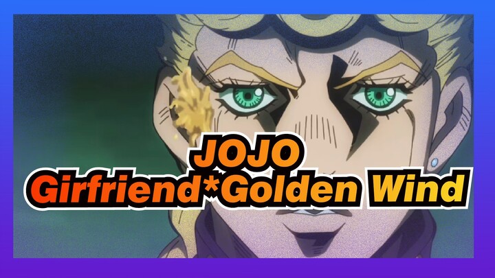 JoJo's Bizarre Adventure|【Epic/Beat-Synced】Girfriend*Golden Wind
