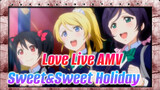 Love Live! Sweet&Sweet Holiday | Love Live AMV_1