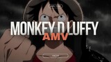 MONKEY D LUFFY || AMV