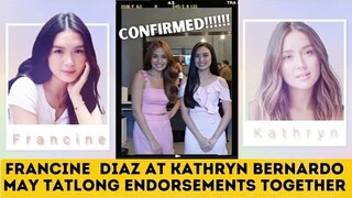 LATEST UPDATE: Francine at Kathryn together sa tatlong endorsements