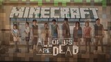ALL OF US ARE DEAD (MINECRAFT MAP IN PIN COMMENT REPLY)