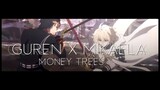 [AMV] GUREN X MIKAELA [DEDDY/BADASS] - MONEY TREES