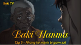 Baki Hanma Tập 5 - Những kẻ mạnh bị giám sát