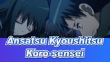 [Ansatsu Kyoushitsu] Terlalu Banyak yang Ingin Kukatakan Kepada Koro-sensei Dalam 2 menit