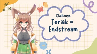 【CHALLENGE】Radang Tenggorokan, TERIAK = ENDSTREAM