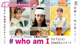 # Who Am I. Eps 3 (tamat)