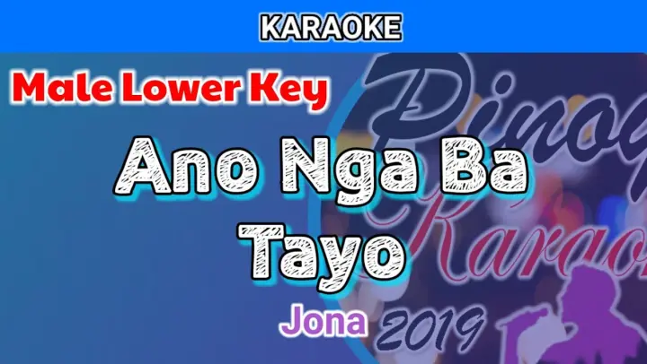 Ano Nga Ba Tayo by Jona (Karaoke : Male Lower Key)