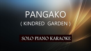 PANGAKO ( KINDRED GARDEN ) PH KARAOKE PIANO by REQUEST (COVER_CY)