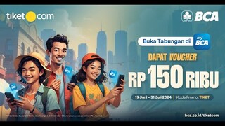 Buka Tabungan di myBCA, bisa dapet voucher tiket.com Rp150 Ribu!