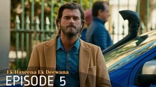 Ek Haseena Ek Deewana Episode 5 #Urdu Dubbed #Turkish Drama