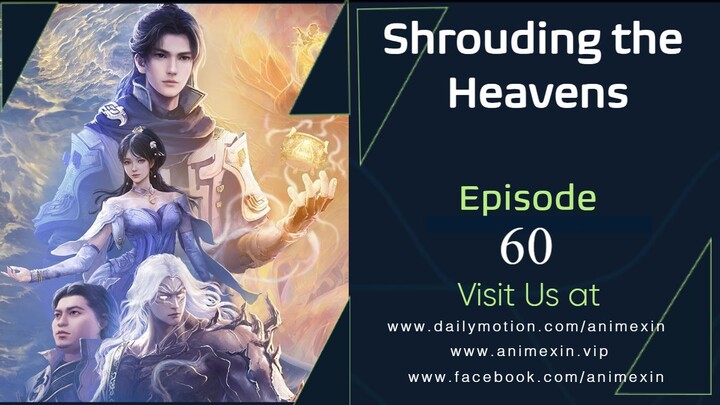 Shrouding the Heavens Episode 60