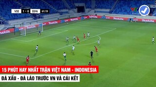 15 Phút Hay Nhất Trận Việt Nam - Indonesia | 15 Phút Ghi 3 Bàn Hủy Diệt Đối Thủ | Khán Đài Online