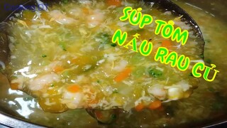 SÚP TÔM NẤU RAU CỦ || Món khai vị ngon ngọt tuyệt vời và rất dễ nấu || By Cooking DT